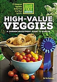 Square Foot Gardening High-Value Veggies: Homegrown Produce Ranked by Value (Paperback)
