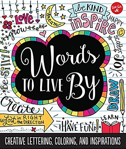 Words to Live by: Creative Hand-Lettering, Coloring, and Inspirations (Paperback)