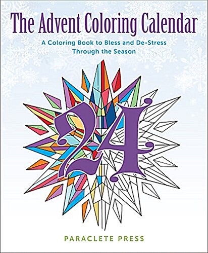 The Advent Coloring Calendar: A Coloring Book to Bless and de-Stress Through the Season (Paperback)