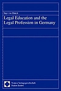 Legal Education and the Legal Profession in Germany (Paperback)