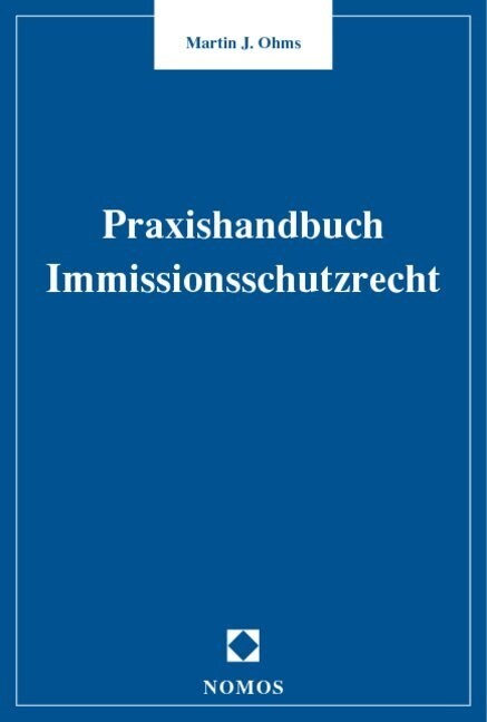 Praxishandbuch Immissionsschutzrecht (Paperback)