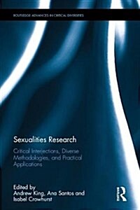 Sexualities Research : Critical Interjections, Diverse Methodologies, and Practical Applications (Hardcover)