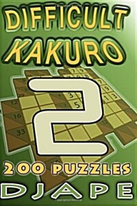 Difficult Kakuro: 200 Puzzles (Paperback)