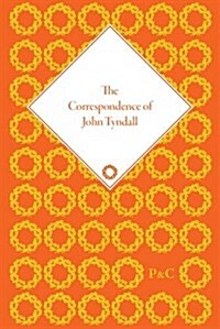 The Correspondence of John Tyndall : Correspondence 1840-3 (Hardcover)