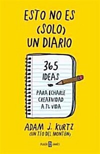 Esto No Es Solo Un Diario: ?hale Creatividad a Tu Vida... P?ina a P?ina / 1 P Age at a Time: A Daily Creative Companion (Paperback)