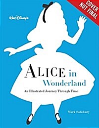 Walt Disneys Alice in Wonderland: An Illustrated Journey Through Time (Paperback)