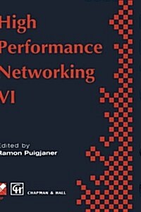 High Performance Networking : IFIP Sixth International Conference on High Performance Networking, 1995 (Hardcover)