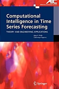 Computational Intelligence in Time Series Forecasting : Theory and Engineering Applications (Paperback, Softcover reprint of hardcover 1st ed. 2005)