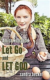 Amish Romance: Let Go and Let God (Paperback)