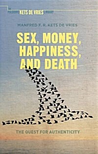 Sex, Money, Happiness, and Death : The Quest for Authenticity (Paperback, 1st ed. 2009)