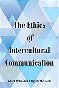 The Ethics of Intercultural Communication (Paperback)