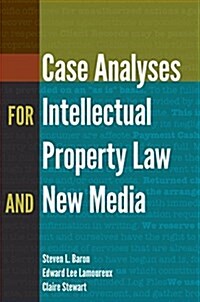 Case Analyses for Intellectual Property Law and New Media (Paperback)