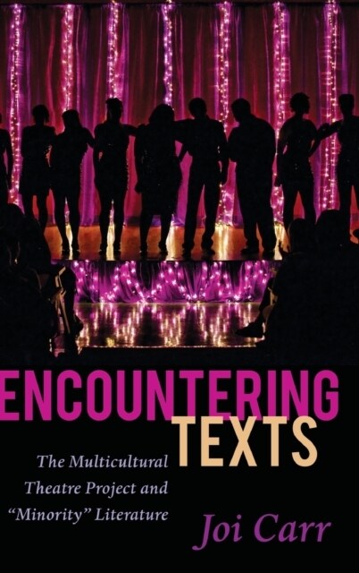 Encountering Texts: The Multicultural Theatre Project and Minority Literature (Hardcover)