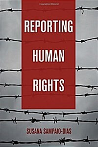 Reporting Human Rights (Hardcover)