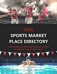 Sports Market Place Directory, 2016: Print Purchase Includes 1 Year Free Online Access (Paperback, 14)