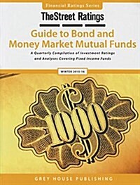 Thestreet Ratings Guide to Bond & Money Market Mutual Funds, Winter 15/16 (Paperback)