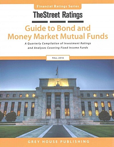 Thestreet Ratings Guide to Bond & Money Market Mutual Funds, Fall 2016 (Paperback)