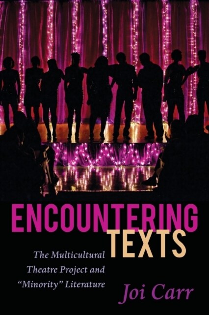 Encountering Texts: The Multicultural Theatre Project and Minority Literature (Paperback)