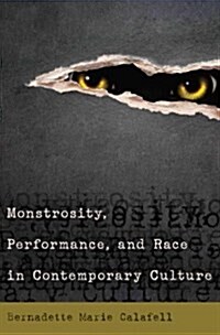 Monstrosity, Performance, and Race in Contemporary Culture (Hardcover)