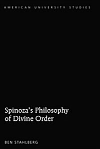 Spinozas Philosophy of Divine Order (Hardcover)