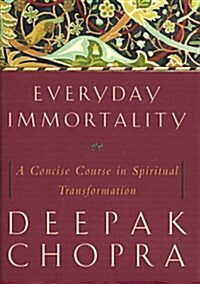 Everyday Immortality: A Concise Course in Spiritual Transformation (Hardcover, 1)