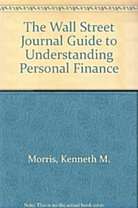 DISK WALL STREET JOURNAL GUIDE TO UNDERSTANDING PERSONAL FINANCE: REVISED AND UPDATED (Paperback, Pap/Dis)