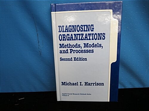 Diagnosing Organizations: Methods, Models, and Processes (Applied Social Research Methods) (Hardcover, 2 Sub)