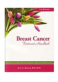 Breast Cancer Treatment Handbook: Understanding the Disease, Treatments, Emotions and Recovery from Breast Cancer (Paperback, 6)