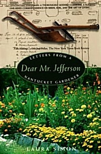 Dear Mr. Jefferson: Letters from a Nantucket Gardener (Paperback)