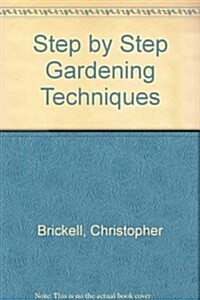 Step by Step Gardening Technique (Hardcover, First Thus)