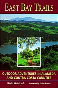 East Bay Trails: Outdoor Adventures in Alameda and Contra Costa Counties (Paperback, 1st)