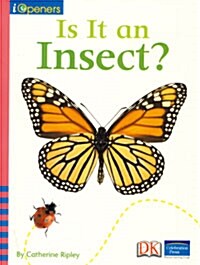 Iopeners Is It an Insect? Grade K 2008c (Paperback)
