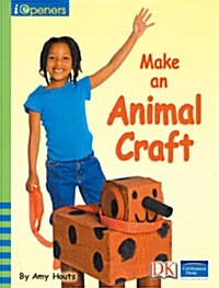 Iopeners Make an Animal Craft Grade 1 2008c (Paperback)