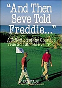 And Then Seve Told Freddie . . . (Paperback)