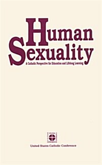 Human Sexuality (Publication / Office for Publishing and Promotion Services, United States Catholic Conference) (Paperback, 1st: 2/1/91, Edwards Brothers, Qty: 10, 570, Unit:)