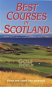 Best Courses of Scotland (Golf World Guides) (Paperback)
