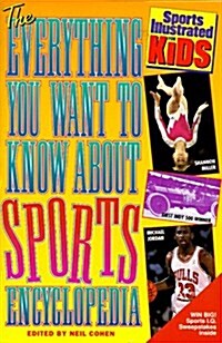 EVERYTHING YOU WANT TO KNOW ABOUT SPORTS (Sports Illustrated for Kids) (Paperback)