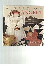 A Gift of Angels: 20 Craft Projects for All Seasons (Hardcover, 1st)