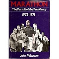 Marathon:  The Pursuit of the Presidency 1972-1976 (Hardcover, First Edition)