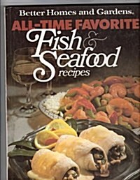 Better Homes and Gardens All-Time Favorite Fish and Seafood Recipes (Hardcover, First Edition)