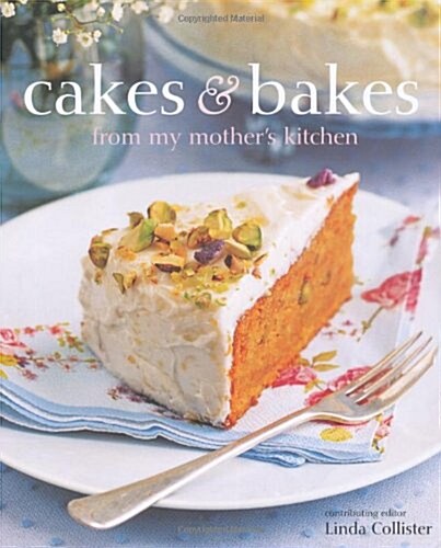 Cakes & Bakes from My Mothers Kitchen (Hardcover)