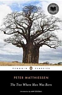 The Tree Where Man Was Born (Paperback, Reprint)