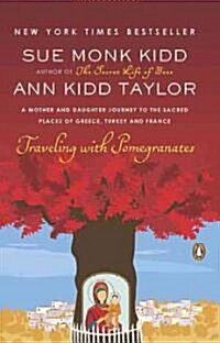 [중고] Traveling with Pomegranates: A Mother and Daughter Journey to the Sacred Places of Greece, Turkey, and France                                     (Paperback)