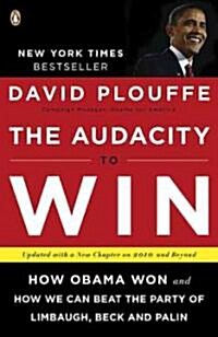 The Audacity to Win: How Obama Won and How We Can Beat the Party of Limbaugh, Beck, and Palin (Paperback, Updated)