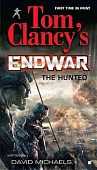 Tom Clancys Endwar: The Hunted (Mass Market Paperback)