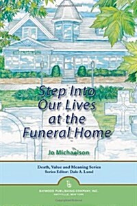 Step into Our Lives at the Funeral Home (Hardcover)