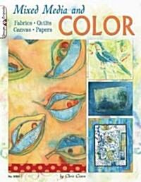 Mixed Media and Color: Fabrics, Quilts, Canvas, Papers (Paperback)