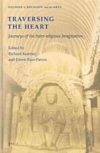 Traversing the Heart: Journeys of the Inter-Religious Imagination (Hardcover)