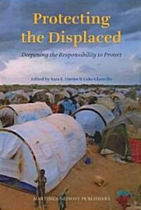 Protecting the Displaced: Deepening the Responsibility to Protect (Paperback)