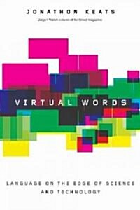 Virtual Words: Language on the Edge of Science and Technology (Hardcover)